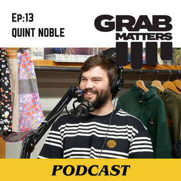 Quint Noble (STZ) | The Grab Matters Podcast - Episode 13
