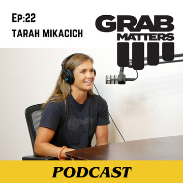 Tarah Mikacich | The Grab Matters Podcast - Episode 22