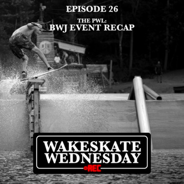 Episode 26 - The PWL Black Water Junction Recap by Wakeskate Wednesday