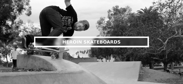 Heroin Skateboards