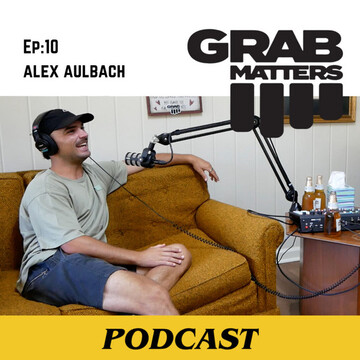Alex Aulbach | The Grab Matters Podcast - Episode 10