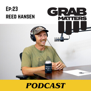 Reed Hansen | The Grab Matters Podcast - Episode 23