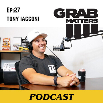 Tony Iacconi | The Grab Matters Podcast - Episode 27