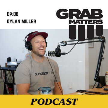 Dylan Miller | The Grab Matters Podcast - Episode 8