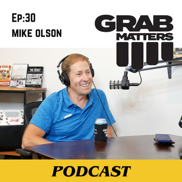 Mike Olson | The Grab Matters Podcast - Episode 30