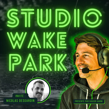 After Sesh #12 - Nicolas Desgardin, alias Kanar, l'entrepreneur et pionnier du wake en France