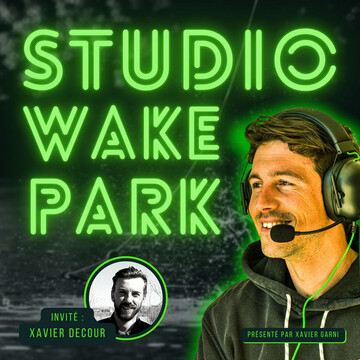 After Sesh #5 - Xavier Decour, le fondateur et patron de La Source Wakepark