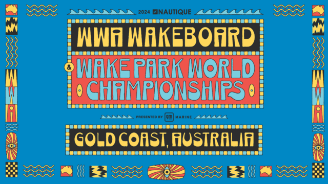WWA ANNOUNCES 2024 WWA WAKEBOARD WORLD CHAMPIONSHIPS  PRESENTED BY GM MARINE HEAD TO GOLD COAST, AUSTRALIA – World Wake Association