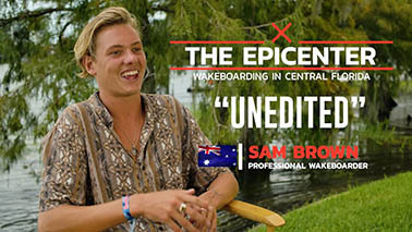 "The Epicenter" - UNEDITED: Sam Brown - Alliance Wakeboard
