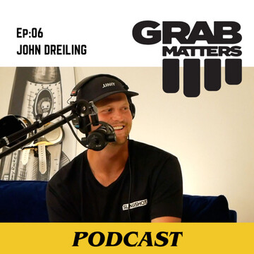 John Dreiling | The Grab Matters Podcast - Episode 6