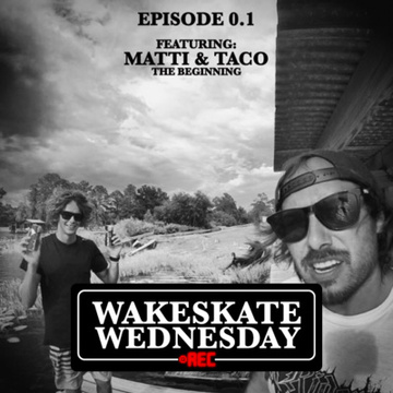 Episode 0.1 - The Beginning by Wakeskate Wednesday