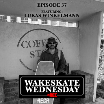 Episode 37 - Lukas Winkelmann by Wakeskate Wednesday