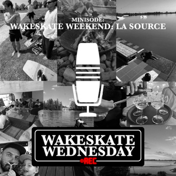 Minisode - Wakeskate Weekend :: La Source by Wakeskate Wednesday