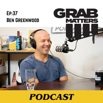 Ben Greenwood | The Grab Matters Podcast - Episode 37